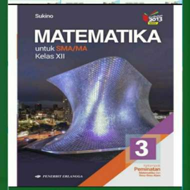Buku Matematika Sma Kelas Xii 12 Sukino Peminatan Erlangga