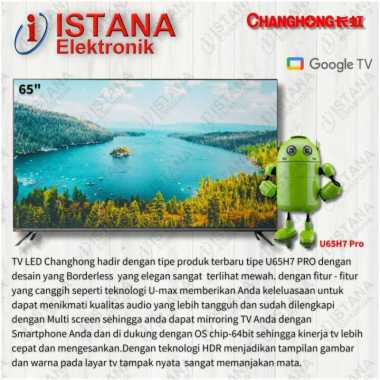 CHANGHONG UHD 4K 65 INCH ANDROID DIGITAL GOOGLE TV U65H7 PRO
