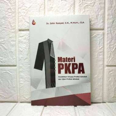 Materi PKPA Pendidikan Khusus Profesi Advokat dan Ujian Profesi Advokat Dr. Zahir Rusyad S.H., M.Hum