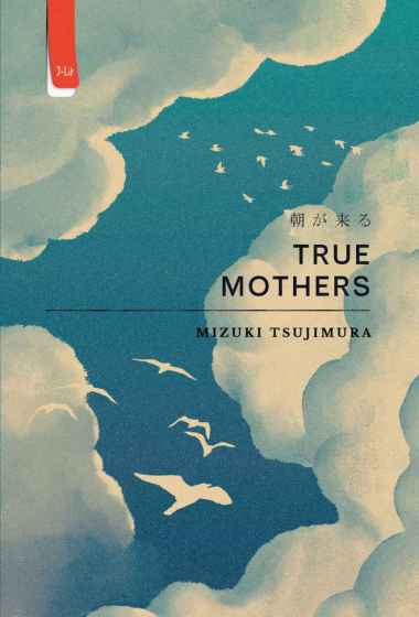 True Mothers - Mizuki Tsujimura