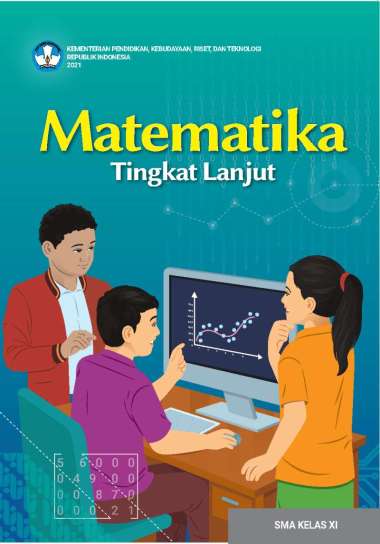 K21 MTK TINGKAT LANJUT 11 - Matematika Tingkat Lanjut untuk SMA Kelas XI - Buku Siswa SMA MA SMK MAT
