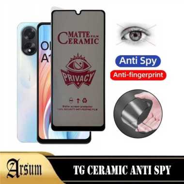 Anti Gores Layar OPPO A18 Ceramic Spy Anti Privacy Terbaru Ponsel OPPO A18