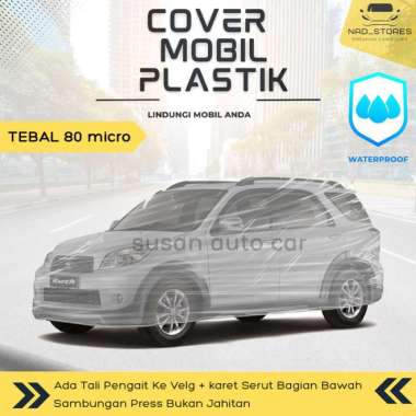 Sarung Mobil Plastik Toyota Rush Body Cover Mobil Transparan PE8