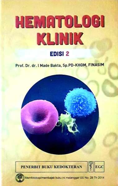 Hematologi Klinik Edisi 2 - I Made Bakta [ Original ]