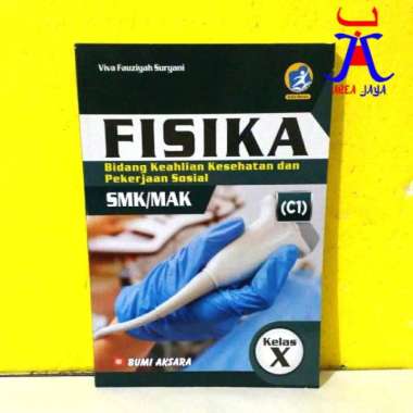 SMK MAK Kelas X FISIKA Kurikulum 2013 REVISI Bidang Kesehatan dan Pekerjaan Sosial ( C1 ) BUMI AKSAR