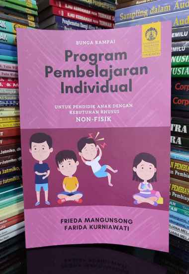 Bunga Rampai Program Pembelajaran Individual Untuk Pendidik Anak Dengan Kebutuhan Khusus Non-fisik