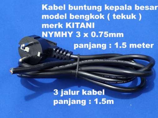kabel buntung kepala besar tekuk 1.5m 3x0,75mm isi 3kabel KITANI NYMHY