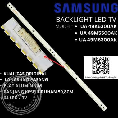 BACKLIGHT LED TV SAMSUNG 49 INC UA 49M5500 49K6300 49M6300 AK LAMPU BL