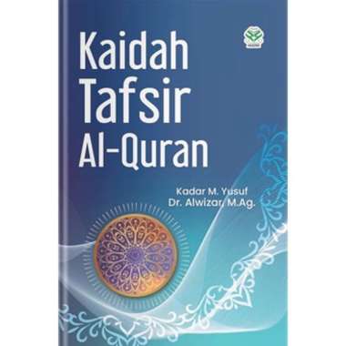 KAIDAH TAFSIR AL QURAN Dr. Kadar M. Yusuf M.Ag. AMZAH AJ-ISM