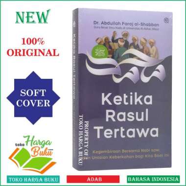 Ketika Rasul Tertawa Kegembiraan Bersama Nabi Muhammad dan Untaian Keberkahan bagi Kita Saat Ini Pen