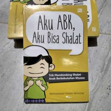 Aku ABK Aku Bisa Shalat - Muhammad Yamin Muhtar
