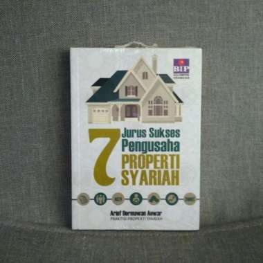 7 Jurus Sukses Pengusaha Properti Syariah - Arief Dermawan Anwar