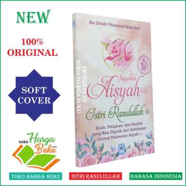 Sayyidah Aisyah Istri Rasulullah - Ummul Mukminin Aisyah - Pustaka Arafah
