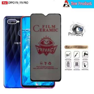 Tempered Glass OPPO F9 / OPPO F9 PRO Full Cover Ceramic Anti Spy OPPO F9 PRO