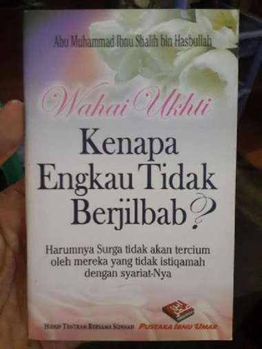 Buku Saku Wahai Ukhti Kenapa Engkau Tidak Berjilbab?
