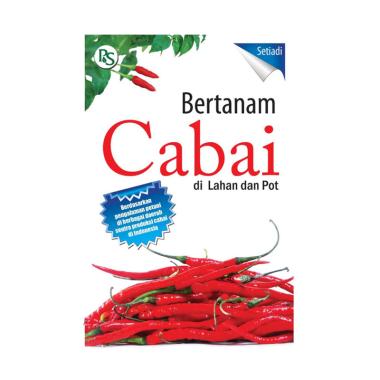 Bertanam Cabai Di Lahan Dan Pot Setiadi Jumlah Halaman - Rumah Berita