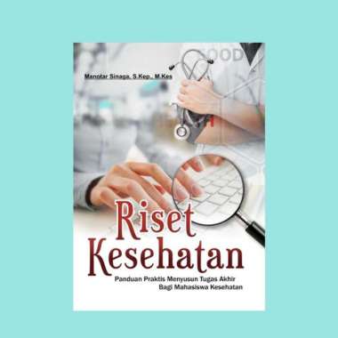 Deepublish Buku Riset Kesehatan Panduan Praktis Menyusun Tugas Akhir
