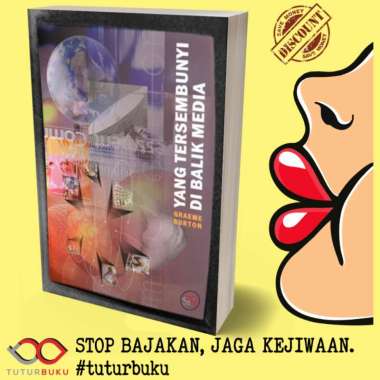 Yang Tersembunyi Di Balik Media - Pengantar Kajian Media - Graeme Burton