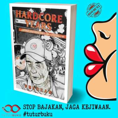Hardcore Years - Laporan dari Skena Hardcore Punk 1980 an - Pushead