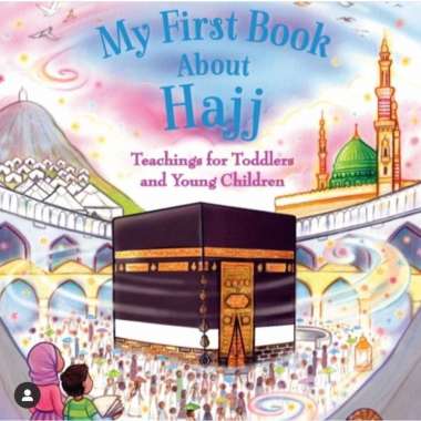 Buku My First Book About Hajj / Allah / Prophet Muhammad / Ramadan / Quran About Quran