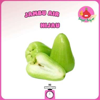 Sayur Segar - Jambu Air Hijau/Green Water Guava 1 kg