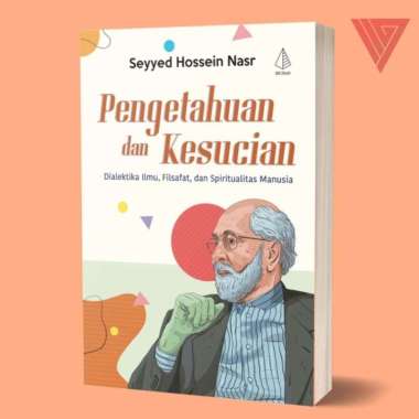 Buku Pengetahuan dan Kesucian Dialektika Ilmu Filsafat Spiritualitas - Seyyed Hossein Nasr - IRCiSoD