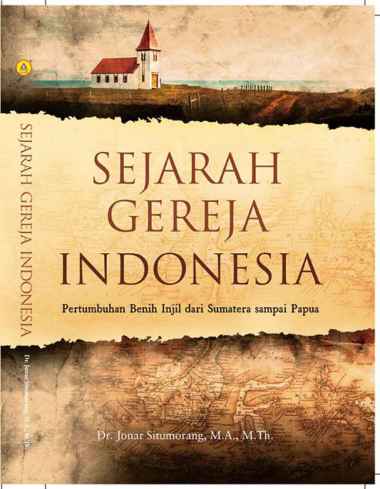 Sejarah Gereja Indonesia, Pertumbuhan Benih Injil dari Sumatra sampai Papua