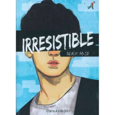 Novel Wattpad IRRESISTIBLE - BLACK ROSE