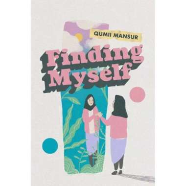 Finding Myself - Qumii Mansur Multivariasi Multicolor