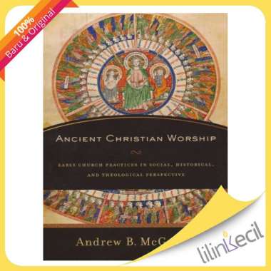 Buku Ancient Christian Worship - Andrew B. McGowan Multivariasi Multicolor