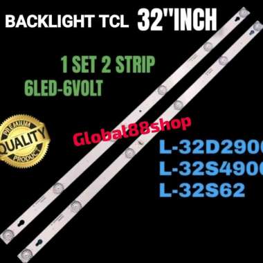 BACKLIGHT TV LED 32INCH TCL 32INCH L-32D2900 L-32S4900 L-32S62 BACKLIGHT
