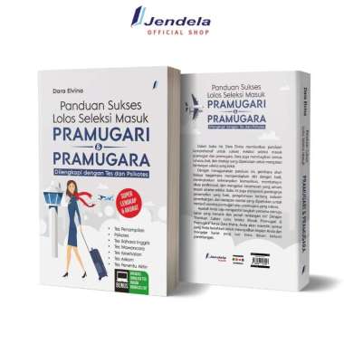 Buku Panduan Sukses Lolos Seleksi Masuk PRAMUGARI & PRAMUGARA Dilengkapi dengan Tes dan Psikotes