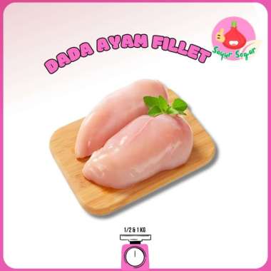 Sayur Segar - Dada Ayam Fillet Segar/Chicken Breast Fillet 500 gram