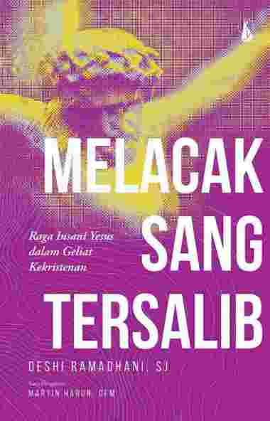 Melacak Sang Tersalib-Raga Insani Yesus dalam Geliat Kekristenan