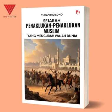 Iyig - Buku Sejarah Penaklukan-Penaklukan Muslim yang Mengubah Wajah Dunia - DIVA Press