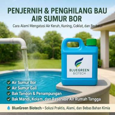 BlueGreen Biotech Penjernih Warna Kuning Coklat Keruh Air Sumur Bor