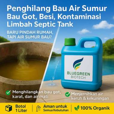 BlueGreen Biotech Penghilang Bau Air Sumur Bau Got, Besi, Kontaminasi Limbah Septic Tank