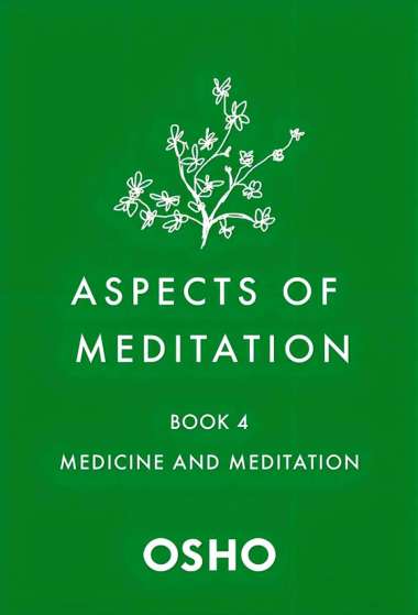 ASPECTS OF MEDITATION #4: MEDICINE AND MEDITATION