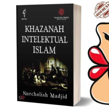 Khazanah Intelektual Islam - Nurcholish Madjid