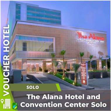 Voucher Hotel The Alana Hotel And Convention Center Solo Indonesia