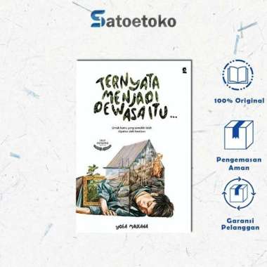 TERNYATA MENJADI DEWASA ITU - Yoga Maulana