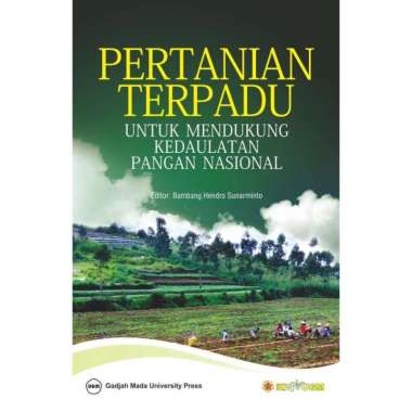 Buku Pertanian Terpadu Untuk Mendukung Kedaulatan Pangan Nasional