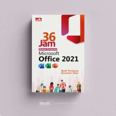 Buku 36 Jam Belajar Komputer Microsoft Office 2021 - Budi Permana & Ku Multivariasi Multicolor