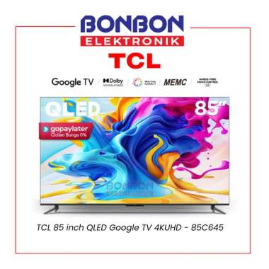 TCL LED Smart TV 85 inch 85C645 QLED Google TV 4KUHD - HDR 10+ - Dolby Atmos&Vision