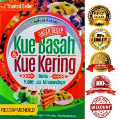 BUKU ANEKA RESEP KUE BASAH DAN KUE KERING DISERTAI PUDING JUS MINUMAN SEGAR UNTUK CAMILAN HIDANGAN K