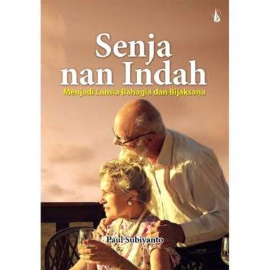 Senja nan Indah, Menjadi Lansia Bahagia dan Bijaksana