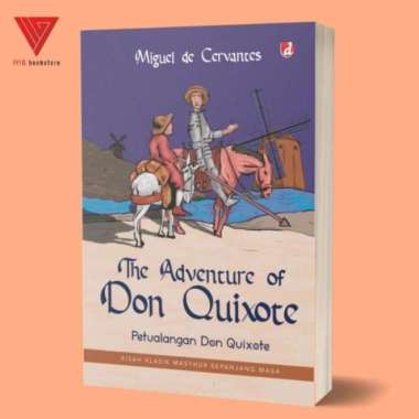 The Adventures of Don Quixote Petualangan Don Quixote (Novel)- Miguel de Cervantes - DIVA Press