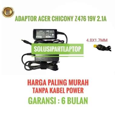 ADAPTOR ACER CHICONY Z476 19V 2.1A PIN ORIGINAL TANPA KABEL