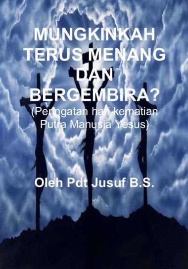 MUNGKINKAH TERUS MENANG DAN BERGEMBIRA ?