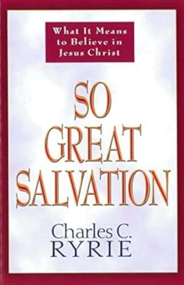 So Great Salvation: What It Means to Believe in Jesus Christ (bekas/second)